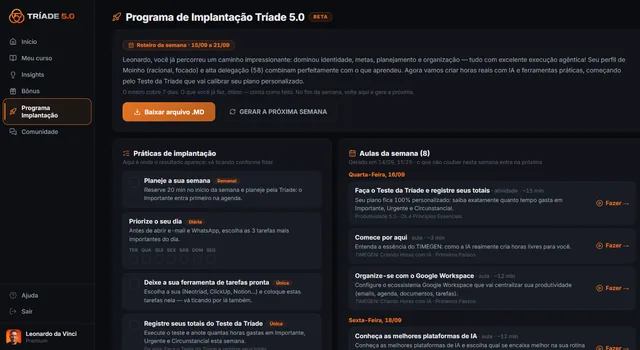 Programa de Implantação com roteiro semanal personalizado, práticas e aulas recomendadas.
